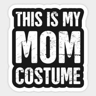 This Is My Mom Costume | Halloween Costume Party Sticker